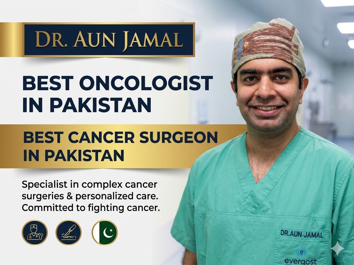 Best Oncologist in Pakistan for Expert Cancer Care