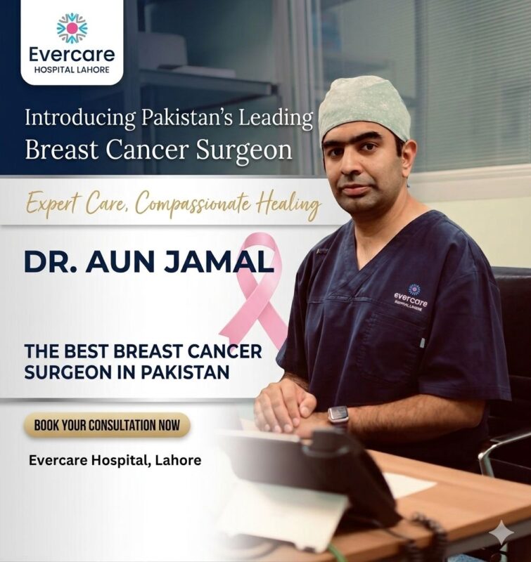 Best Breast Cancer Surgeon in Pakistan