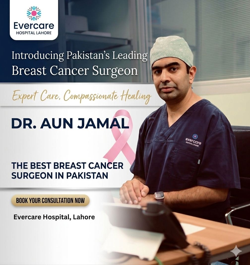 Best Breast Cancer Surgeon in Pakistan